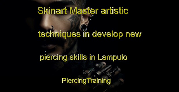 Skinart Master artistic techniques in develop new piercing skills in Lampulo | PiercingTraining | PiercingClasses | SkinartTraining-Indonesia