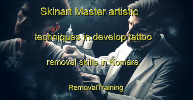 Skinart Master artistic techniques in develop tattoo removal skills in Komara | RemovalTraining | RemovalClasses | SkinartTraining-Indonesia