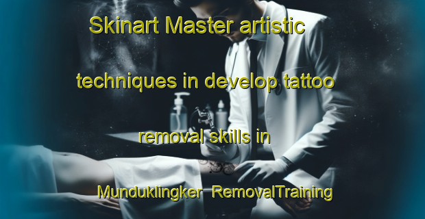 Skinart Master artistic techniques in develop tattoo removal skills in Munduklingker | RemovalTraining | RemovalClasses | SkinartTraining-Indonesia