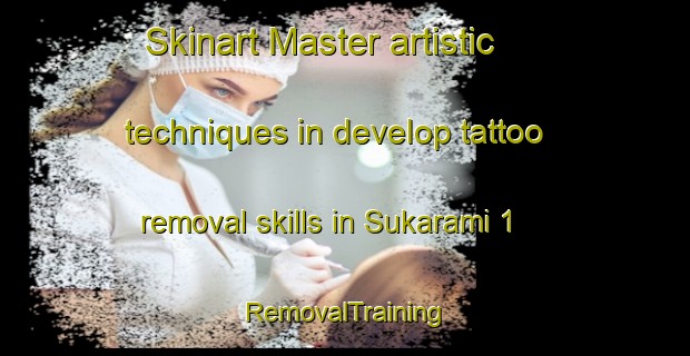 Skinart Master artistic techniques in develop tattoo removal skills in Sukarami 1 | RemovalTraining | RemovalClasses | SkinartTraining-Indonesia