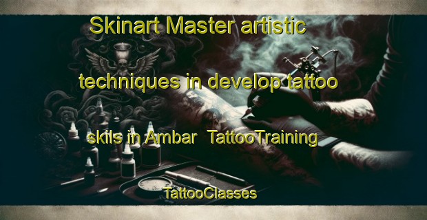Skinart Master artistic techniques in develop tattoo skils in Ambar | TattooTraining | TattooClasses | SkinartTraining-Indonesia