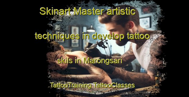 Skinart Master artistic techniques in develop tattoo skils in Marongsari | #TattooTraining #TattooClasses #SkinartTraining-Indonesia