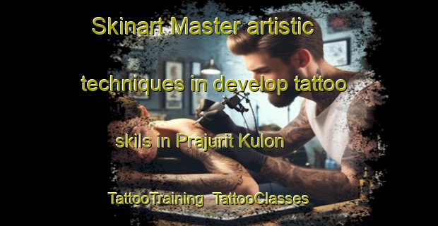Skinart Master artistic techniques in develop tattoo skils in Prajurit Kulon | TattooTraining | TattooClasses | SkinartTraining-Indonesia
