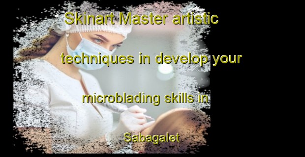 Skinart Master artistic techniques in develop your microblading skills in Sabagalet | MicrobladingTraining | MicrobladingClasses | SkinartTraining-Indonesia