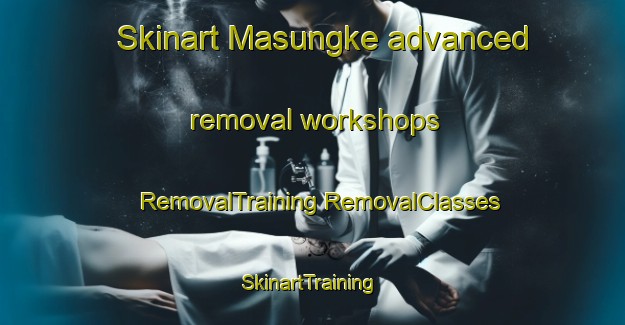 Skinart Masungke advanced removal workshops | #RemovalTraining #RemovalClasses #SkinartTraining-Indonesia