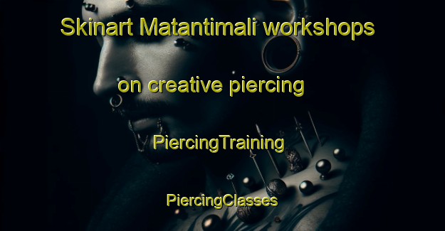 Skinart Matantimali workshops on creative piercing | #PiercingTraining #PiercingClasses #SkinartTraining-Indonesia