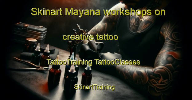 Skinart Mayana workshops on creative tattoo | #TattooTraining #TattooClasses #SkinartTraining-Indonesia