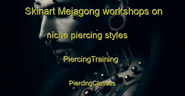 Skinart Mejagong workshops on niche piercing styles | #PiercingTraining #PiercingClasses #SkinartTraining-Indonesia