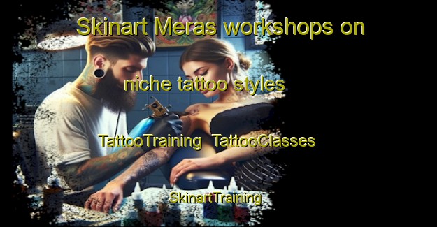 Skinart Meras workshops on niche tattoo styles | TattooTraining | TattooClasses | SkinartTraining-Indonesia