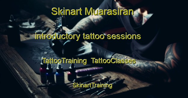 Skinart Muarasiran introductory tattoo sessions | TattooTraining | TattooClasses | SkinartTraining-Indonesia