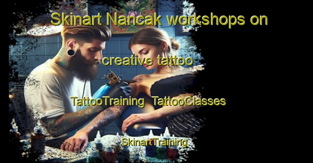 Skinart Nancak workshops on creative tattoo | TattooTraining | TattooClasses | SkinartTraining-Indonesia