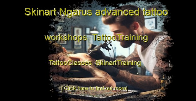 Skinart Ngarus advanced tattoo workshops | TattooTraining | TattooClasses | SkinartTraining-Indonesia
