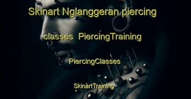 Skinart Nglanggeran piercing classes | #PiercingTraining #PiercingClasses #SkinartTraining-Indonesia