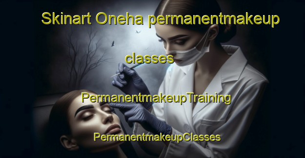 Skinart Oneha permanentmakeup classes | PermanentmakeupTraining | PermanentmakeupClasses | SkinartTraining-Indonesia