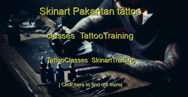 Skinart Pakantan tattoo classes | TattooTraining | TattooClasses | SkinartTraining-Indonesia
