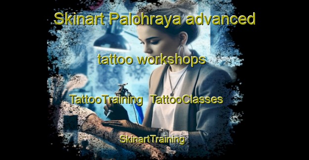 Skinart Palohraya advanced tattoo workshops | TattooTraining | TattooClasses | SkinartTraining-Indonesia