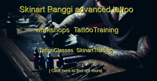 Skinart Panggi advanced tattoo workshops | TattooTraining | TattooClasses | SkinartTraining-Indonesia