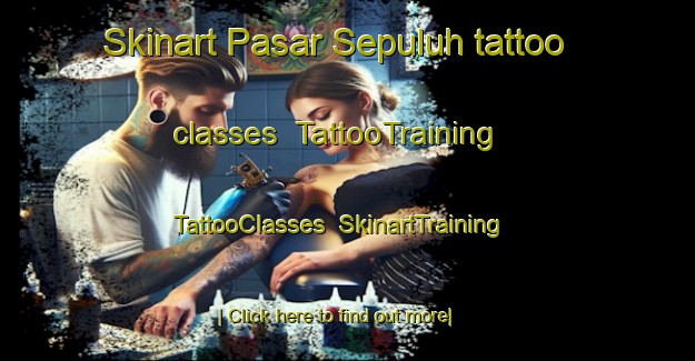 Skinart Pasar Sepuluh tattoo classes | TattooTraining | TattooClasses | SkinartTraining-Indonesia