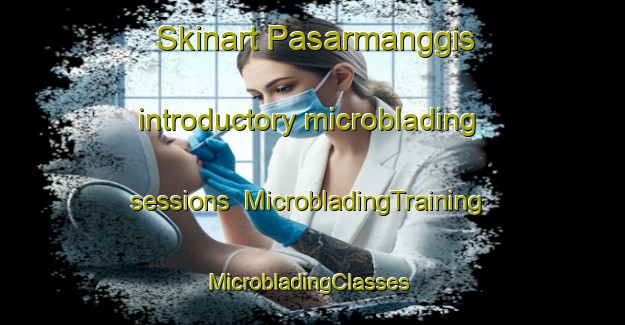 Skinart Pasarmanggis introductory microblading sessions | MicrobladingTraining | MicrobladingClasses | SkinartTraining-Indonesia