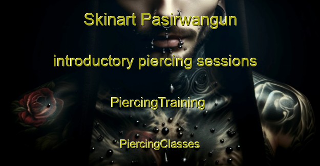 Skinart Pasirwangun introductory piercing sessions | #PiercingTraining #PiercingClasses #SkinartTraining-Indonesia