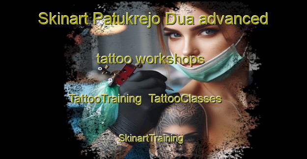 Skinart Patukrejo Dua advanced tattoo workshops | TattooTraining | TattooClasses | SkinartTraining-Indonesia