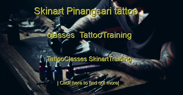 Skinart Pinangsari tattoo classes | #TattooTraining #TattooClasses #SkinartTraining-Indonesia