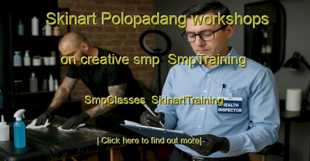 Skinart Polopadang workshops on creative smp | SmpTraining | SmpClasses | SkinartTraining-Indonesia