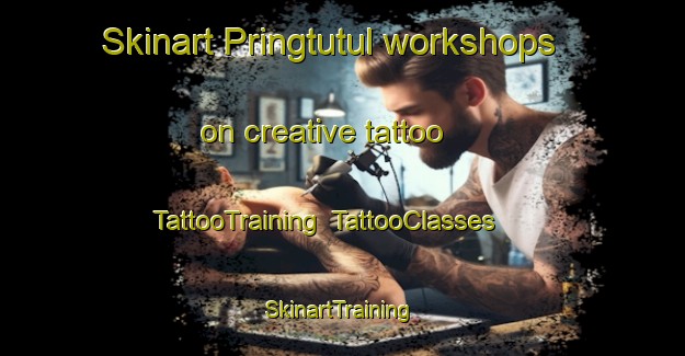 Skinart Pringtutul workshops on creative tattoo | TattooTraining | TattooClasses | SkinartTraining-Indonesia
