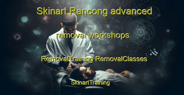 Skinart Rancong advanced removal workshops | #RemovalTraining #RemovalClasses #SkinartTraining-Indonesia