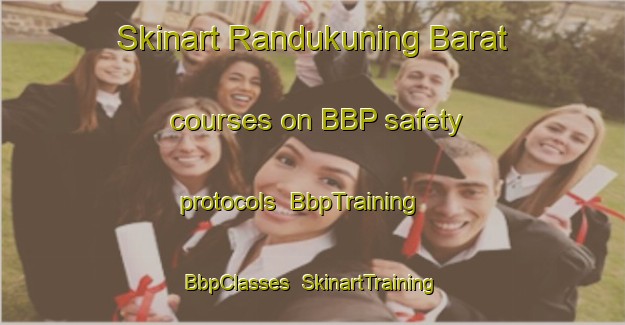 Skinart Randukuning Barat courses on BBP safety protocols | BbpTraining | BbpClasses | SkinartTraining-Indonesia