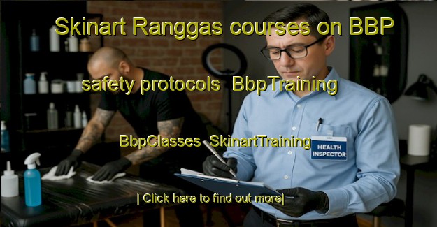 Skinart Ranggas courses on BBP safety protocols | BbpTraining | BbpClasses | SkinartTraining-Indonesia