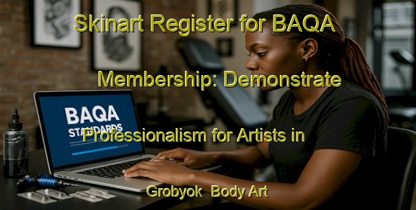 Skinart Register for BAQA Membership: Demonstrate Professionalism for Artists in Grobyok | Body Art Qualification Authority | BAQA-Indonesia