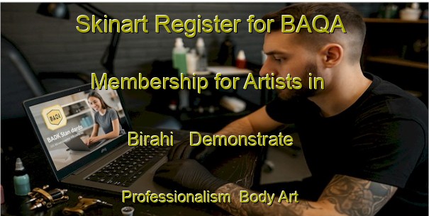 Skinart Register for BAQA Membership for Artists in Birahi - Demonstrate Professionalism | Body Art Qualification Authority | BAQA-Indonesia