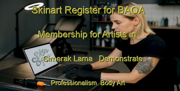 Skinart Register for BAQA Membership for Artists in Cimerak Lama - Demonstrate Professionalism | Body Art Qualification Authority | BAQA-Indonesia