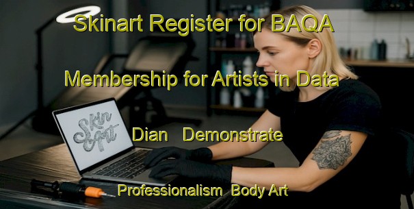 Skinart Register for BAQA Membership for Artists in Data Dian - Demonstrate Professionalism | Body Art Qualification Authority | BAQA-Indonesia