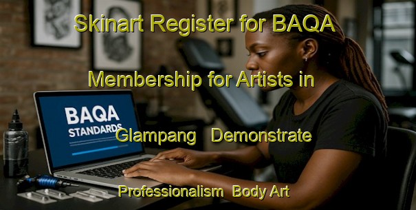 Skinart Register for BAQA Membership for Artists in Glampang - Demonstrate Professionalism | Body Art Qualification Authority | BAQA-Indonesia