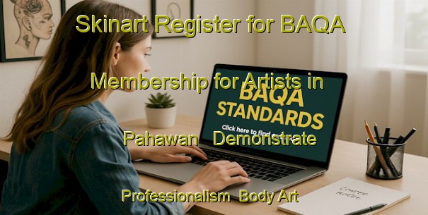 Skinart Register for BAQA Membership for Artists in Pahawan - Demonstrate Professionalism | Body Art Qualification Authority | BAQA-Indonesia