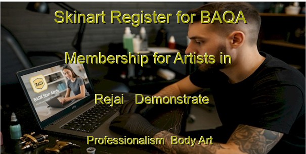 Skinart Register for BAQA Membership for Artists in Rejai - Demonstrate Professionalism | Body Art Qualification Authority | BAQA-Indonesia