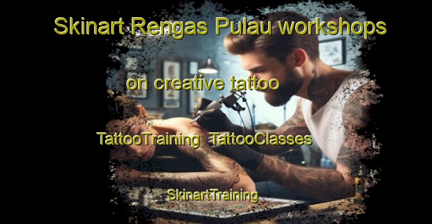 Skinart Rengas Pulau workshops on creative tattoo | TattooTraining | TattooClasses | SkinartTraining-Indonesia