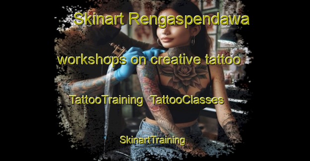 Skinart Rengaspendawa workshops on creative tattoo | TattooTraining | TattooClasses | SkinartTraining-Indonesia
