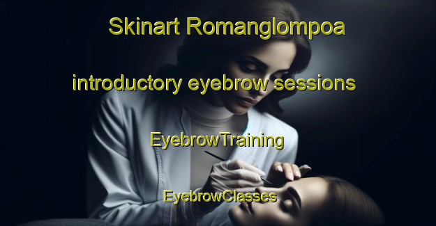 Skinart Romanglompoa introductory eyebrow sessions | EyebrowTraining | EyebrowClasses | SkinartTraining-Indonesia