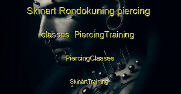 Skinart Rondokuning piercing classes | #PiercingTraining #PiercingClasses #SkinartTraining-Indonesia