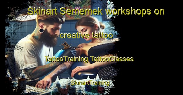 Skinart Sememek workshops on creative tattoo | #TattooTraining #TattooClasses #SkinartTraining-Indonesia