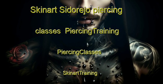 Skinart Sidorejo piercing classes | PiercingTraining | PiercingClasses | SkinartTraining-Indonesia