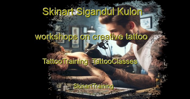 Skinart Sigandul Kulon workshops on creative tattoo | TattooTraining | TattooClasses | SkinartTraining-Indonesia