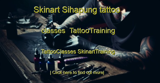 Skinart Sihapung tattoo classes | #TattooTraining #TattooClasses #SkinartTraining-Indonesia