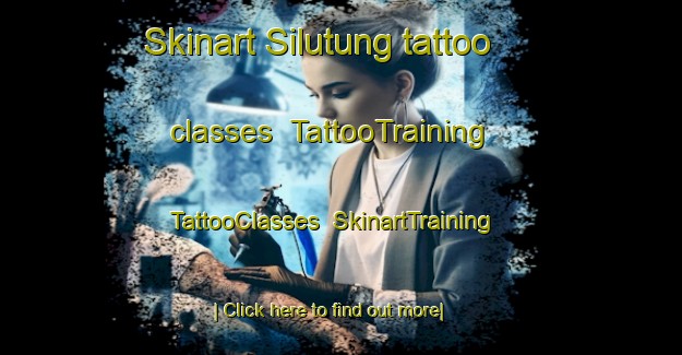 Skinart Silutung tattoo classes | TattooTraining | TattooClasses | SkinartTraining-Indonesia