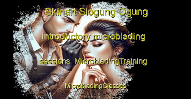 Skinart Siogung Ogung introductory microblading sessions | #MicrobladingTraining #MicrobladingClasses #SkinartTraining-Indonesia