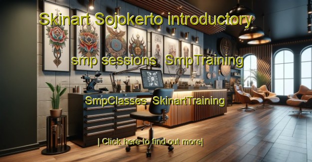 Skinart Sojokerto introductory smp sessions | SmpTraining | SmpClasses | SkinartTraining-Indonesia