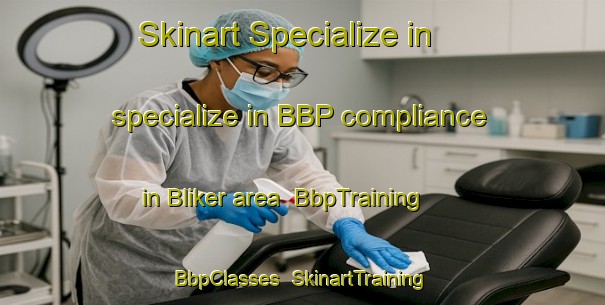 Skinart Specialize in specialize in BBP compliance in Bliker area | BbpTraining | BbpClasses | SkinartTraining-Indonesia